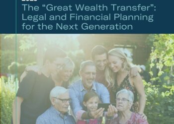 The “Great Wealth Transfer”: Legal and Financial Planning for the Next ...